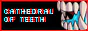 Cathedral of Teeth