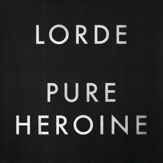 Album Cover of Pure Heroine by Lorde